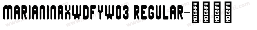 MarianinaXWdFYW03 Regular字体转换